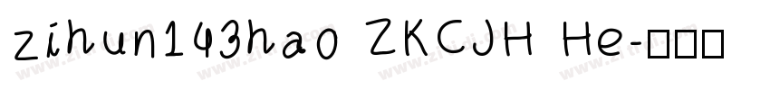 zihun143hao ZKCJH He字体转换